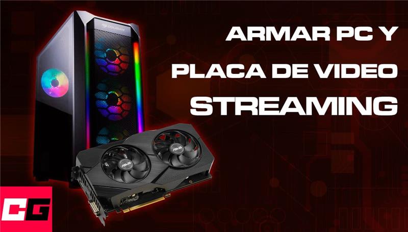 Placa de video para streaming – Armar PC para streaming