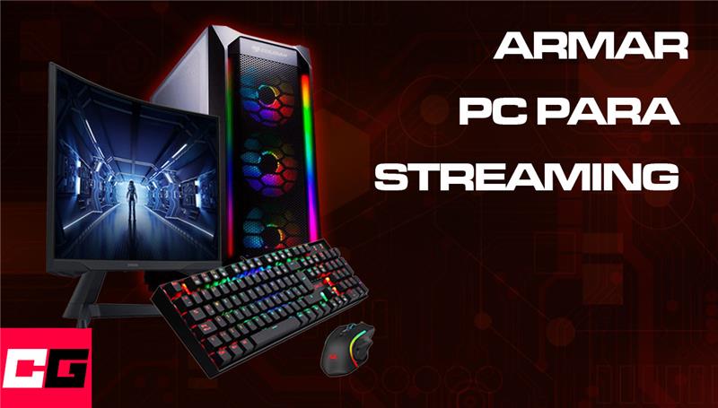 Armar PC para streaming